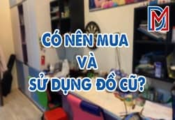 Có nên mua và sử dụng đồ cũ không? Đồ cũ có tốt không?